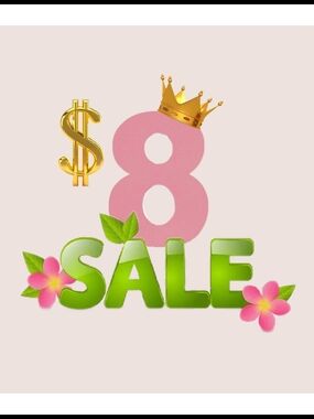 *$8 SALE!!!
